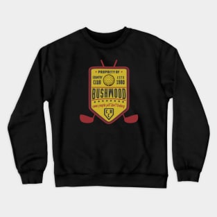 Property of Bushwood Country Club 1980 Crewneck Sweatshirt